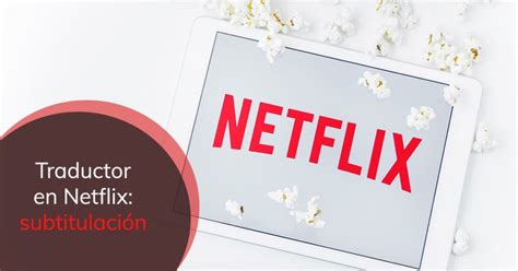 Netflix traductor en español